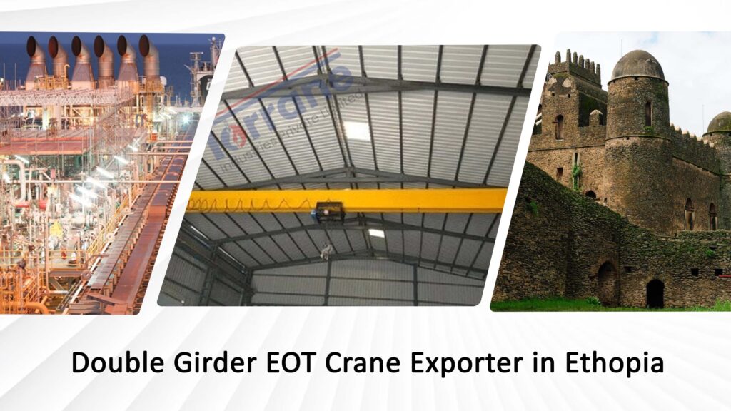 Double Girder EOT Crane Exporter in Ethopia