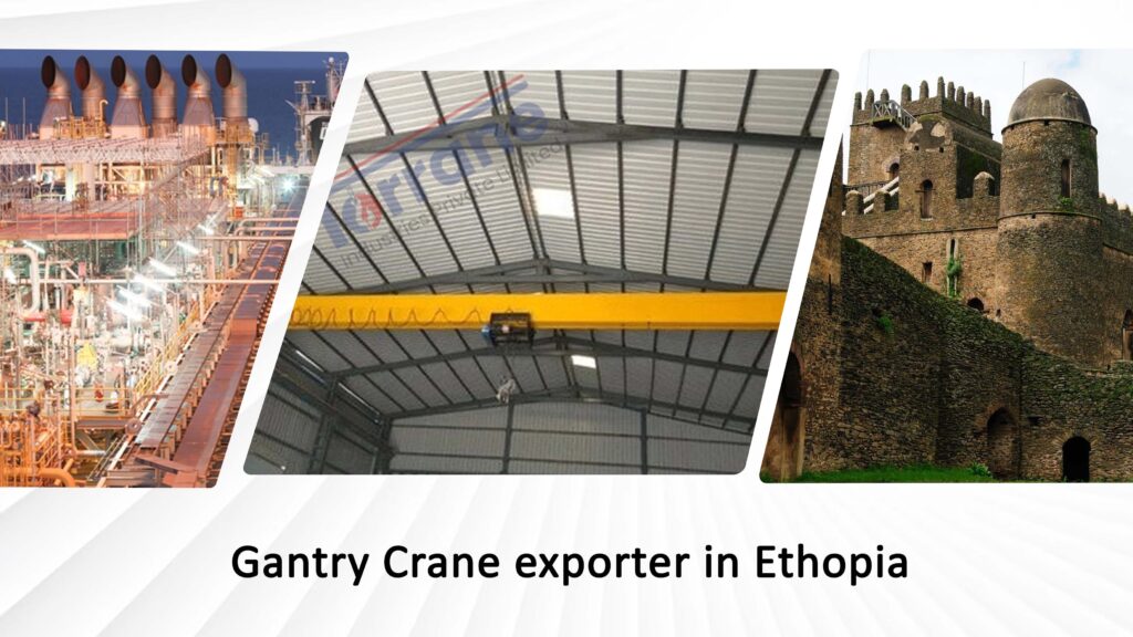 Gantry Crane Exporter in Ethopia
