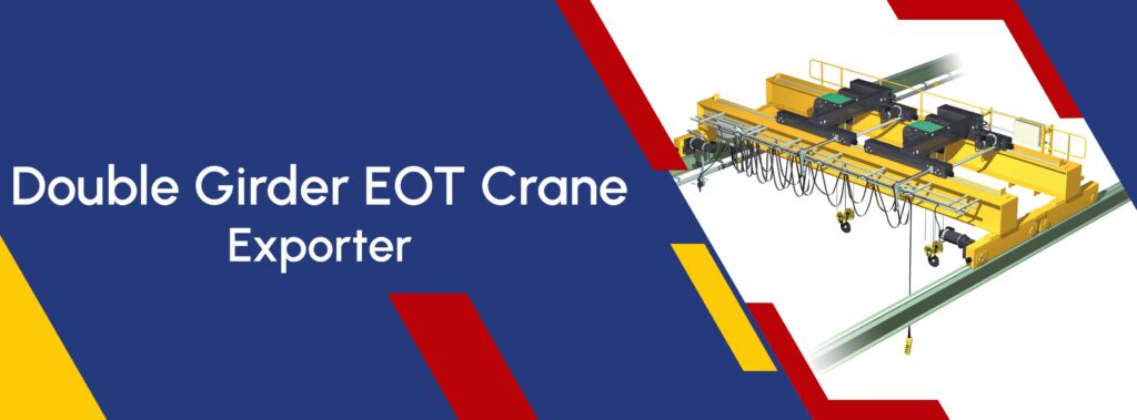 Double Girder EOT Crane Exporter
