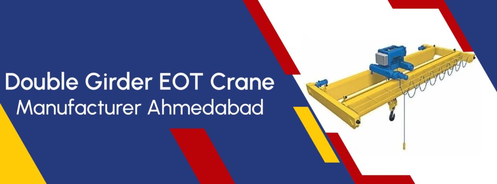 Double Girder EOT Crane Manufacturer Ahmedabad