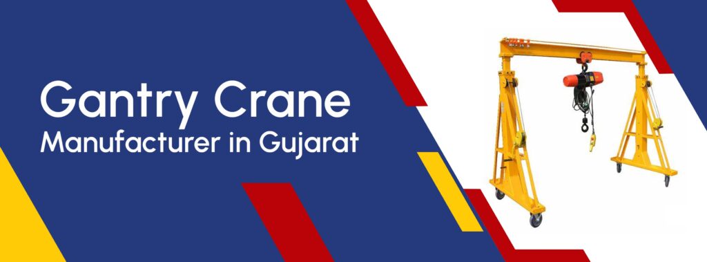 Gantry Crane Manufacturer in Gujarat