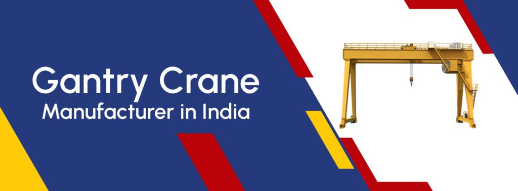 Gantry Crane Manufacturer in India