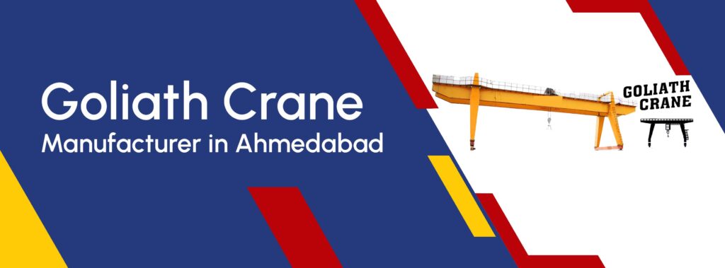 Goliath Crane Manufacturer in Ahmedabad
