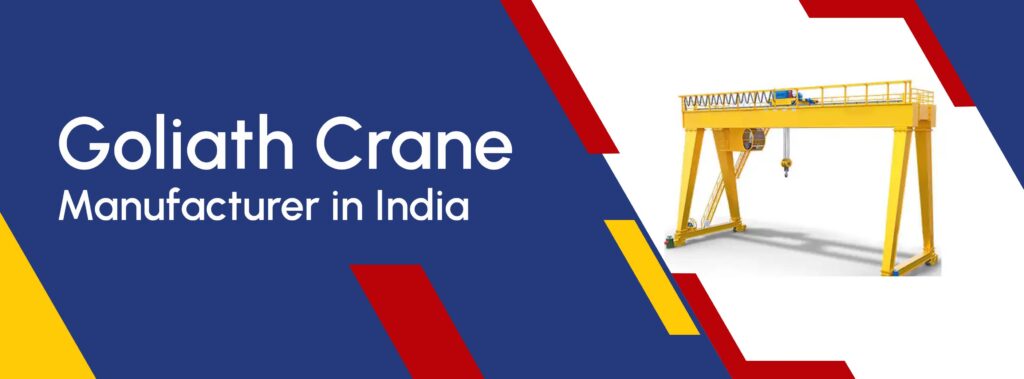 Goliath Crane Manufacturer in India