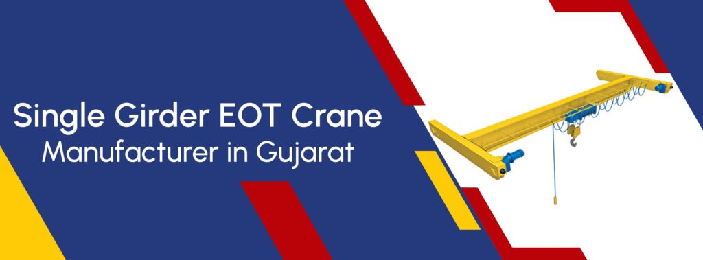 Single Girder EOT Crane Manufacturer in Gujarat